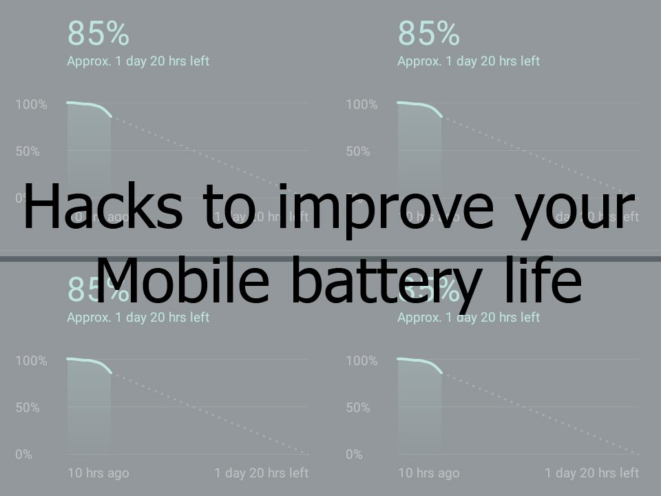 Hacks for Mobile battery life