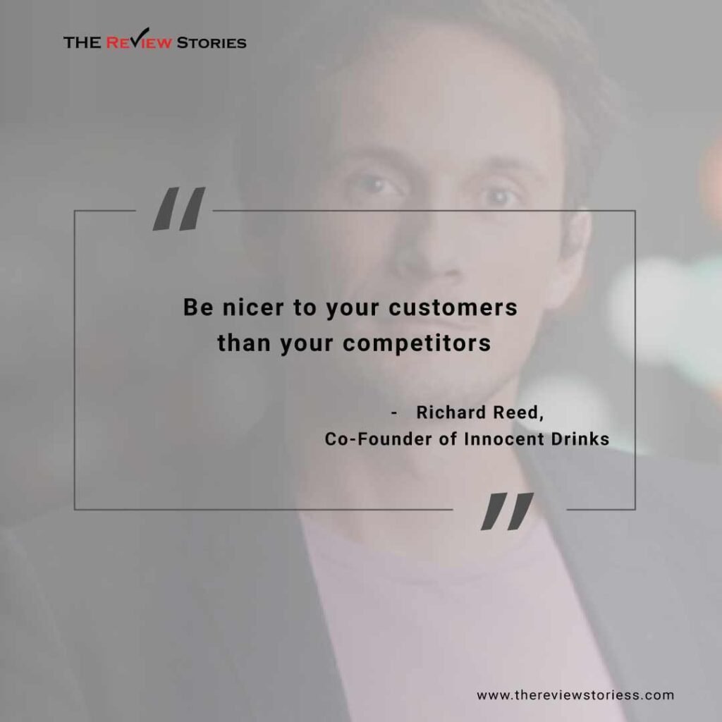 Be nicer to your customers than your competitors.
