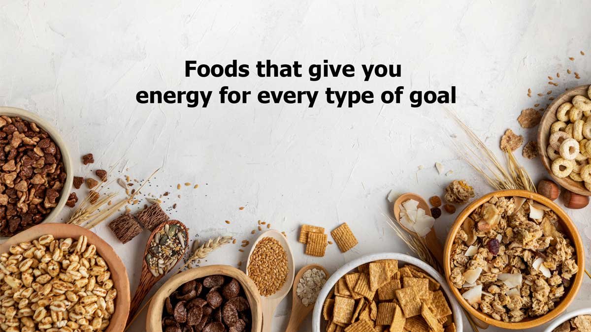 Foods that give you energy for every type of goal
