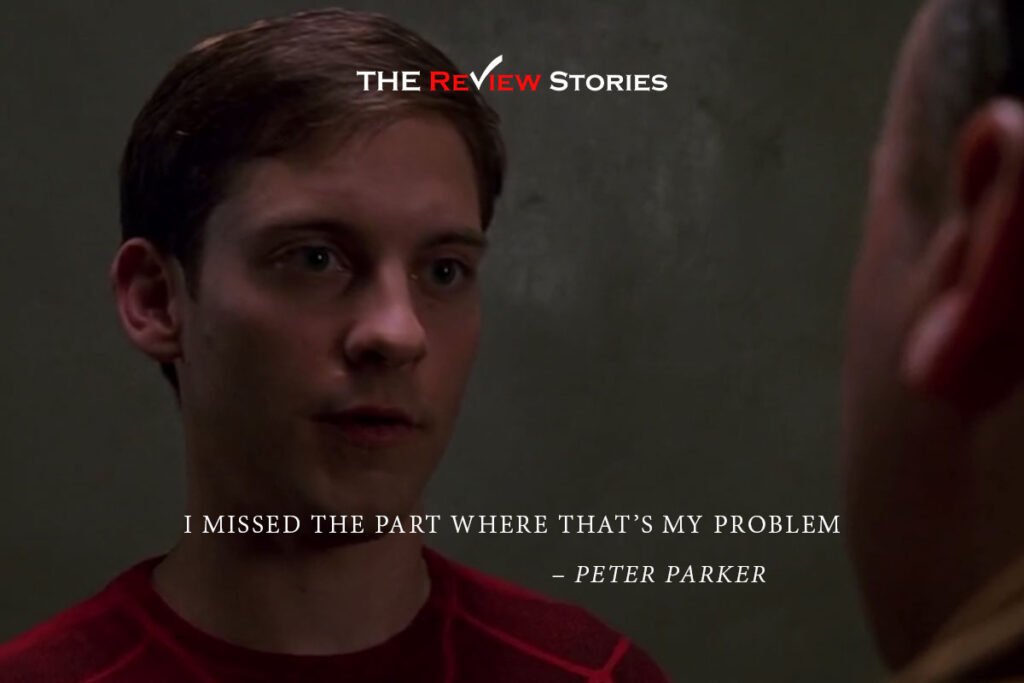 I missed the part where thats my problem - best dialogues from Sam Raimi Spiderman trilogy