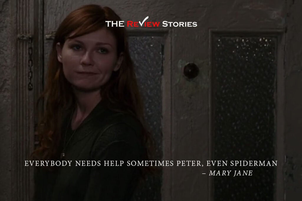 Everybody needs help sometimes peter, even Spiderman 