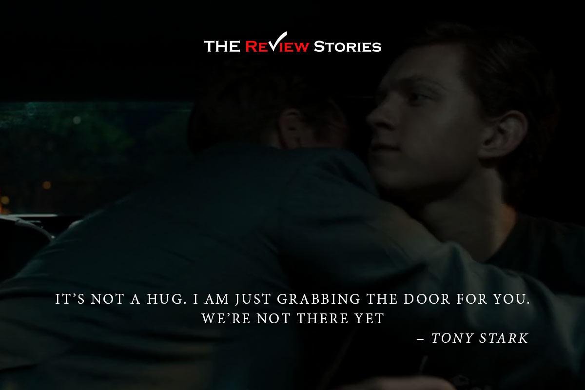 Its not a hug. I am just grabbing the door for you. We're not there yet - best quotes from Tom Holland spiderman