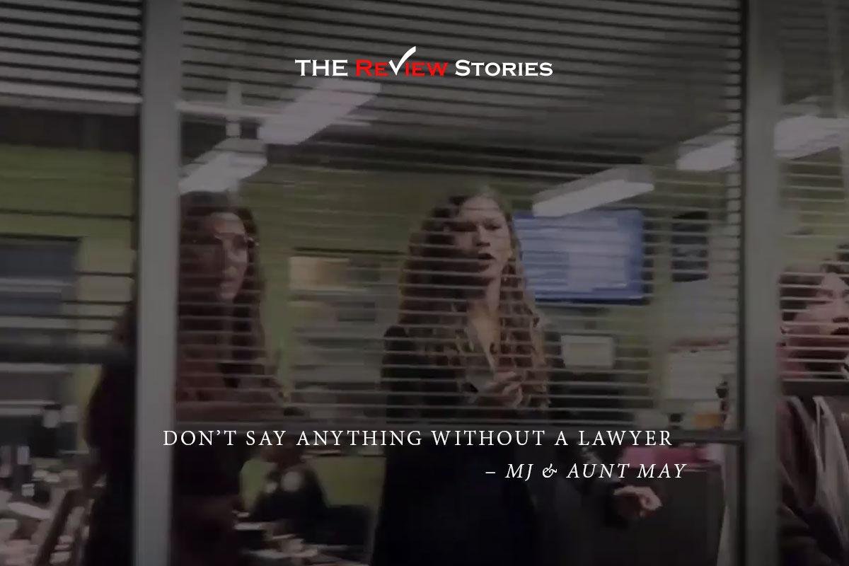 Dont say anything without a lawyer - best quotes from Spiderman No way Home