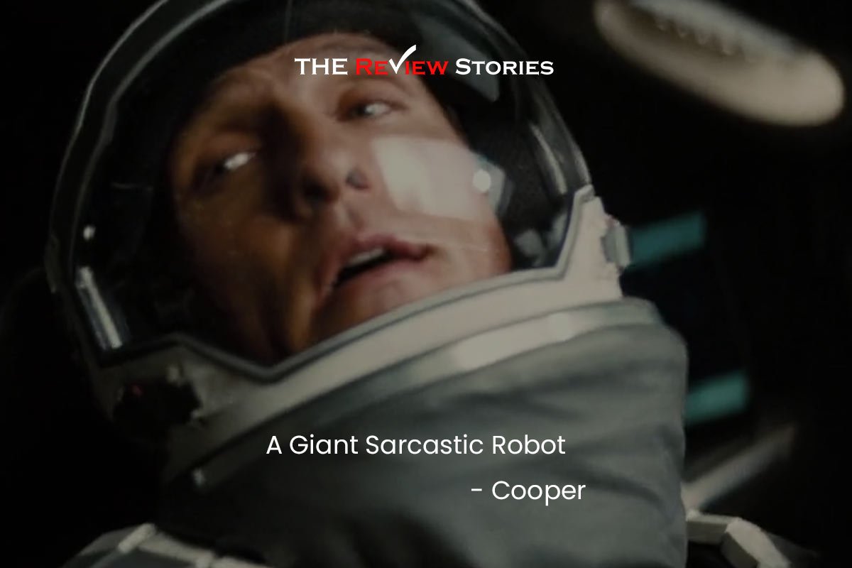 A Giant Sarcastic robot - best dialogues from Interstellar movie