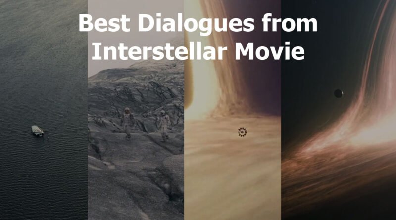 best dialogues from Interstellar movie