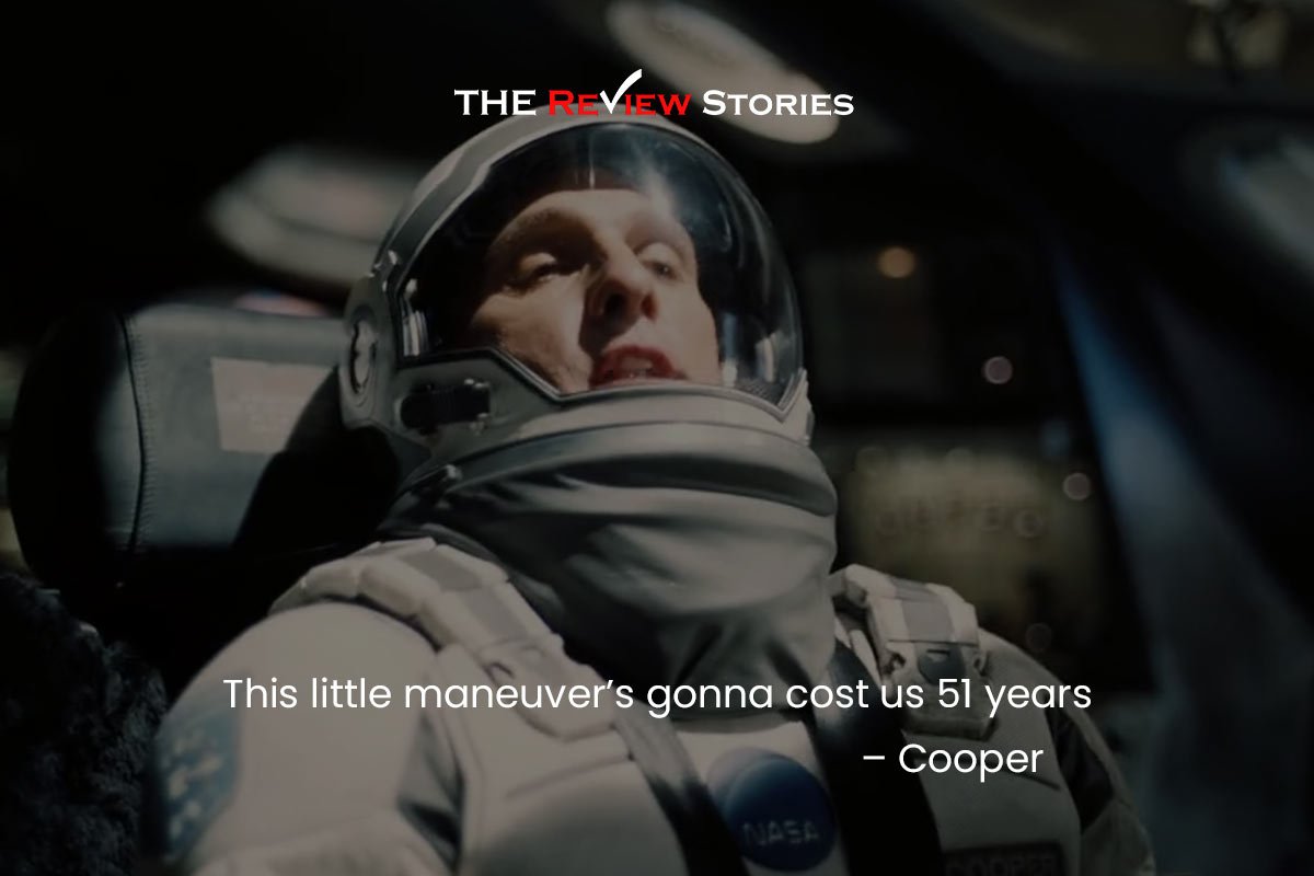 This little maneuver's gonna cost us 51 years - best dialogues from Interstellar movie