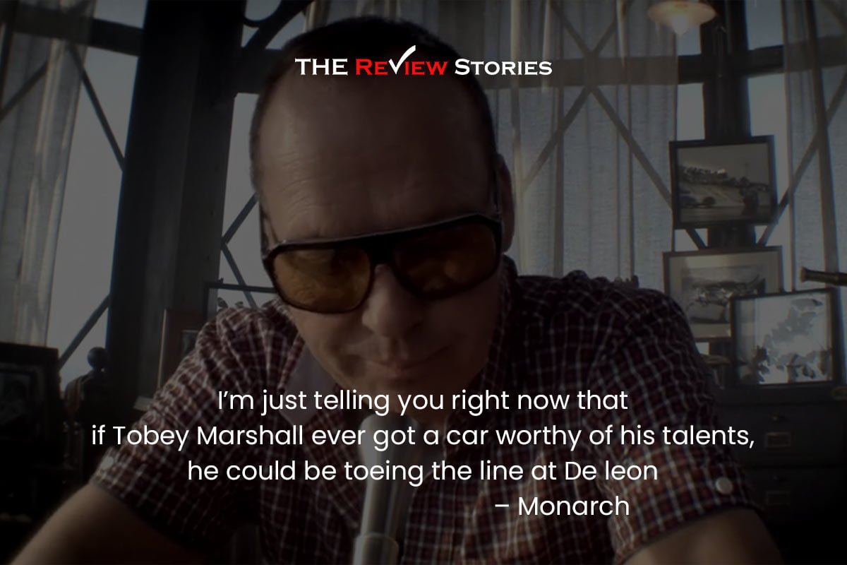 I’m just telling you right now that if Tobey Marshall ever got a car worthy of his talents, he could be toeing the line at De leon – Monarch 