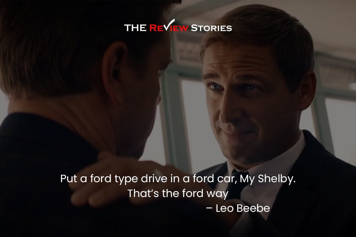 Put a ford type drive in a ford car, My Shelby. That’s the ford way – Leo Beebe - best Hollywood movies