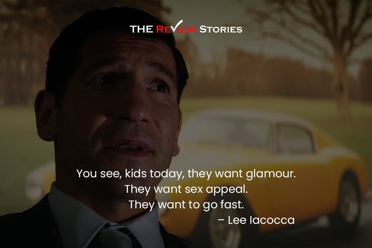 You see, kids today, they want glamour. They want sex appeal. They want to go fast. – Lee Iacocca