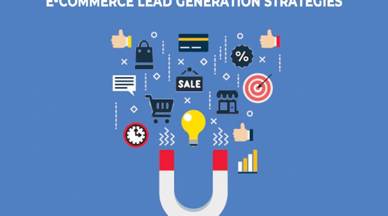 e-commerce lead generation strategies