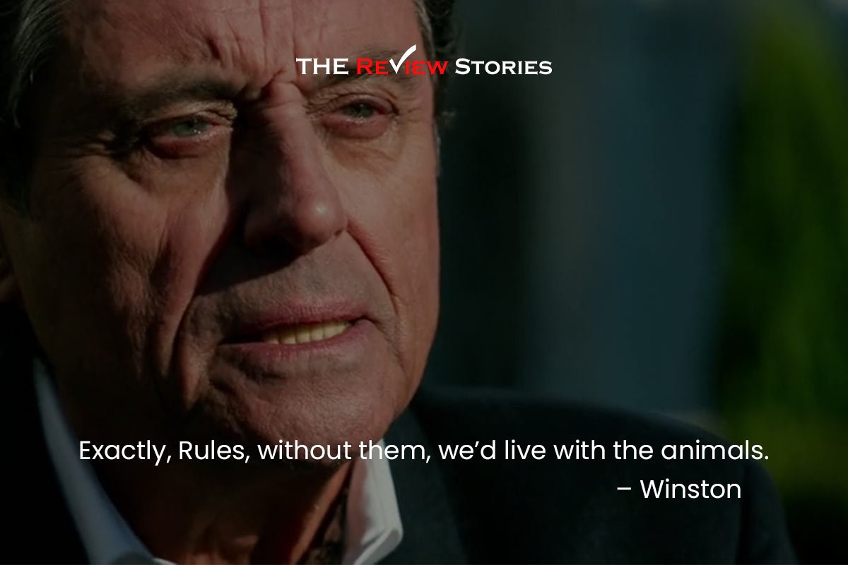 Exactly, Rules, without them, we’d live with the animals. – Winston | best dialogues from John Wick Chapter 2