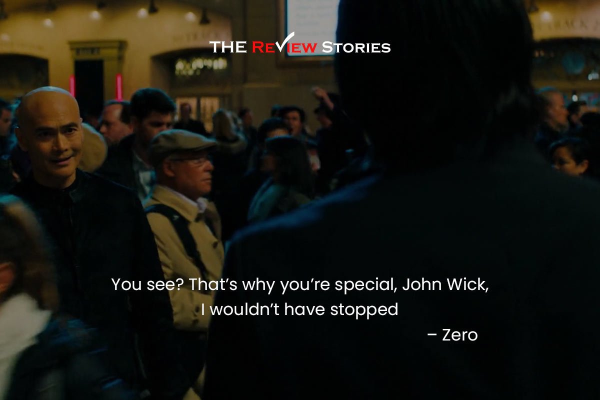 You see? That’s why you’re special, John Wick, I wouldn’t have stopped – Zero 