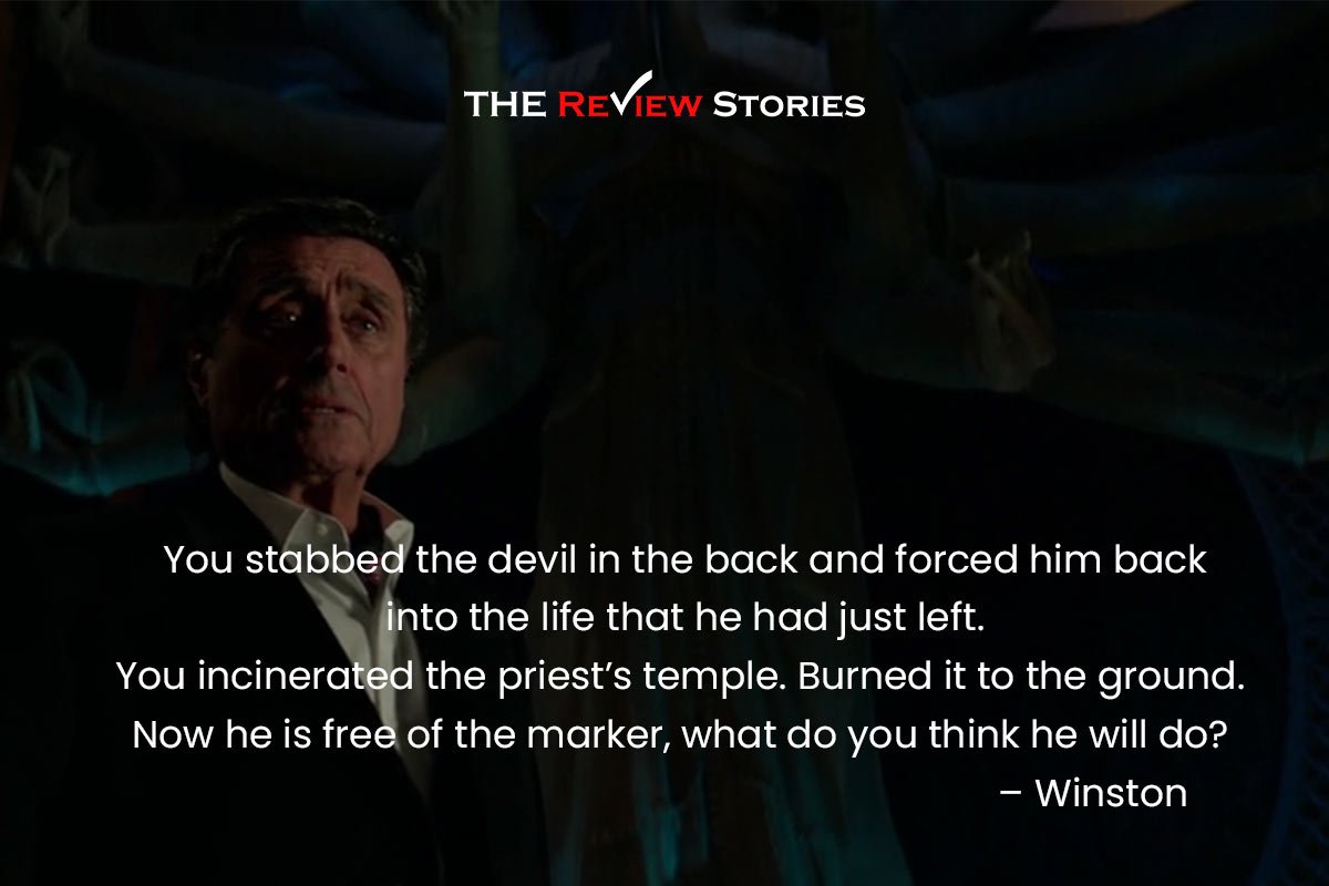 You stabbed the devil in the back and forced him back into the life that he had just left. You incinerated the priest’s temple. Burned it to the ground. Now he is free of the marker, what do you think he will do? – Winston 