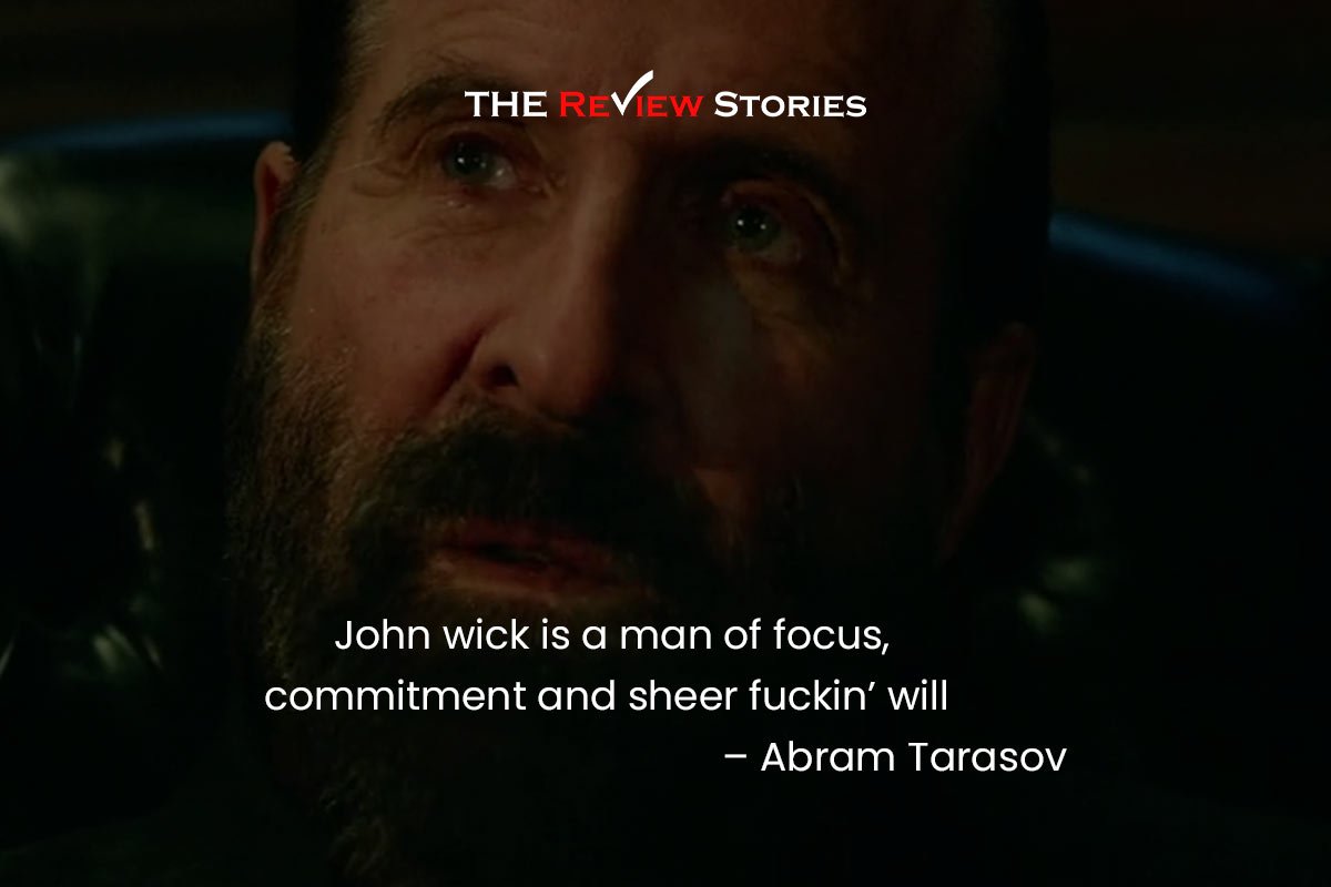 John wick is a man of focus, commitment and sheer fuckin’ will – Abram Tarasov