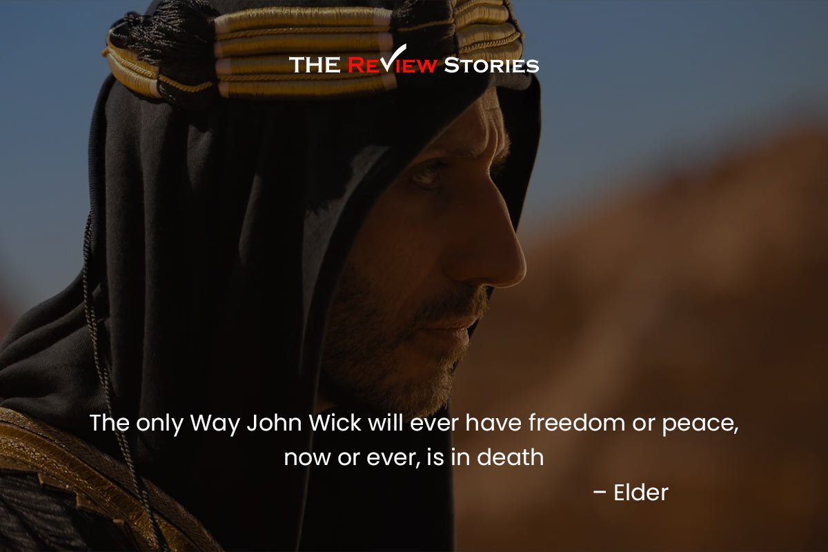 The only Way John Wick will ever have freedom or peace, now or ever, is in death – Elder  Best Dialogues from John Wick Chapter 4