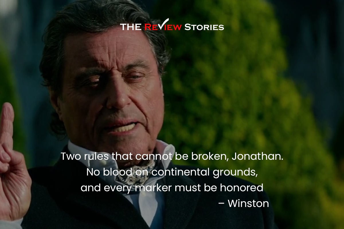 Two rules that cannot be broken, Jonathan. No blood on continental grounds, and every marker must be honored – Winston