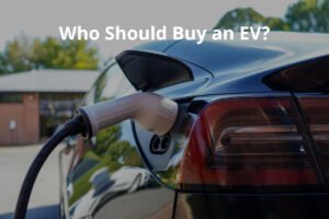 Who should buy an EV?