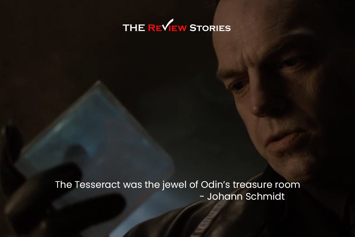 The Tesseract was the jewel of Odin’s treasure room - Johann Schmidt Best Dialogues from Captain America The First Avenger