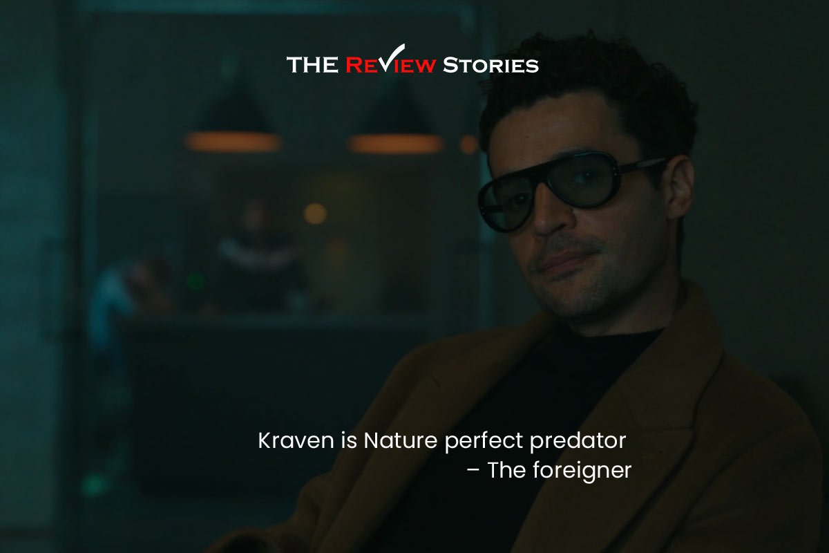 Kraven is Nature perfect predator – The foreigner Best Dialogues from Kraven The Hunter