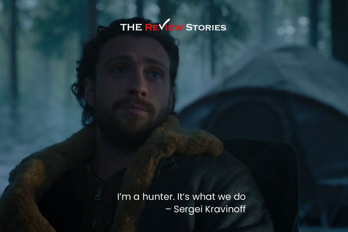 I’m a hunter. It’s what we do – Sergei Kravinoff Best Dialogues from Kraven The Hunter