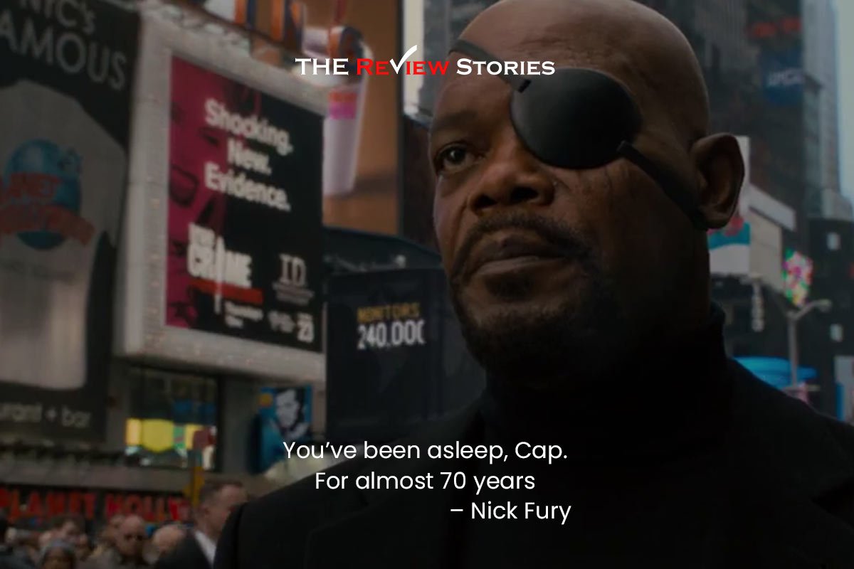 You’ve been asleep, Cap. For almost 70 years – Nick Fury  Best Dialogues from Captain America The First Avenger