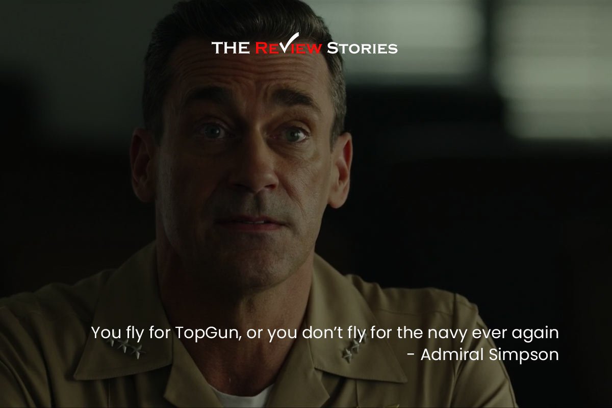 You fly for TopGun, or you don’t fly for the navy ever again – Admiral Simpson 