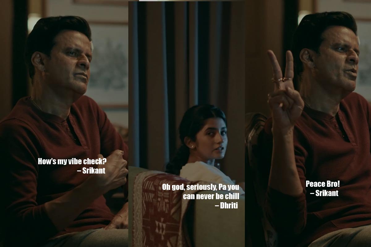 How’s my vibe check? – Srikant Oh god, seriously, Pa you can never be chill – Dhriti Peace Bro! – Srikant