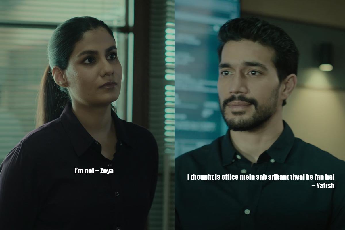 I thought is office mein sab srikant tiwai ke fan hai – yatish I’m not – Zoya