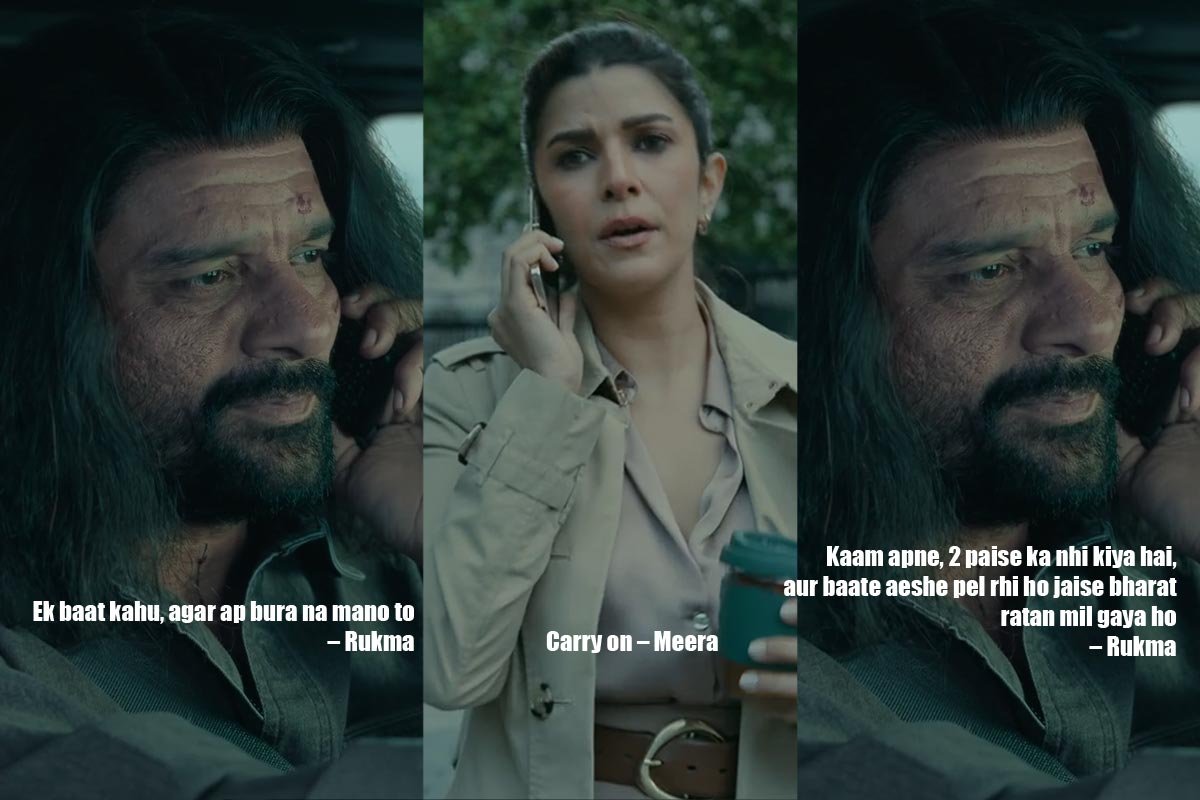 Ek baat kahu, agar ap bura na mano to – Rukma
Carry on – Meera
Kaam apne, 2 paise ka nhi kiya hai, aur baate aeshe pel rhi ho jaise bharat ratan mil gaya ho – Rukma