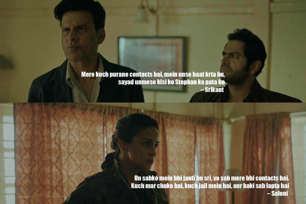 Mere kuch purane contacts hai, mein unse baat krta hu, sayad unmese kisi ko Stephan ka pata ho – Srikant
Un sabko mein bhi janti hu sri, vo sab mere bhi contacts hai. Kuch mar chuke hai, kuch jail mein hai, aur baki sab lapta hai – Saloni