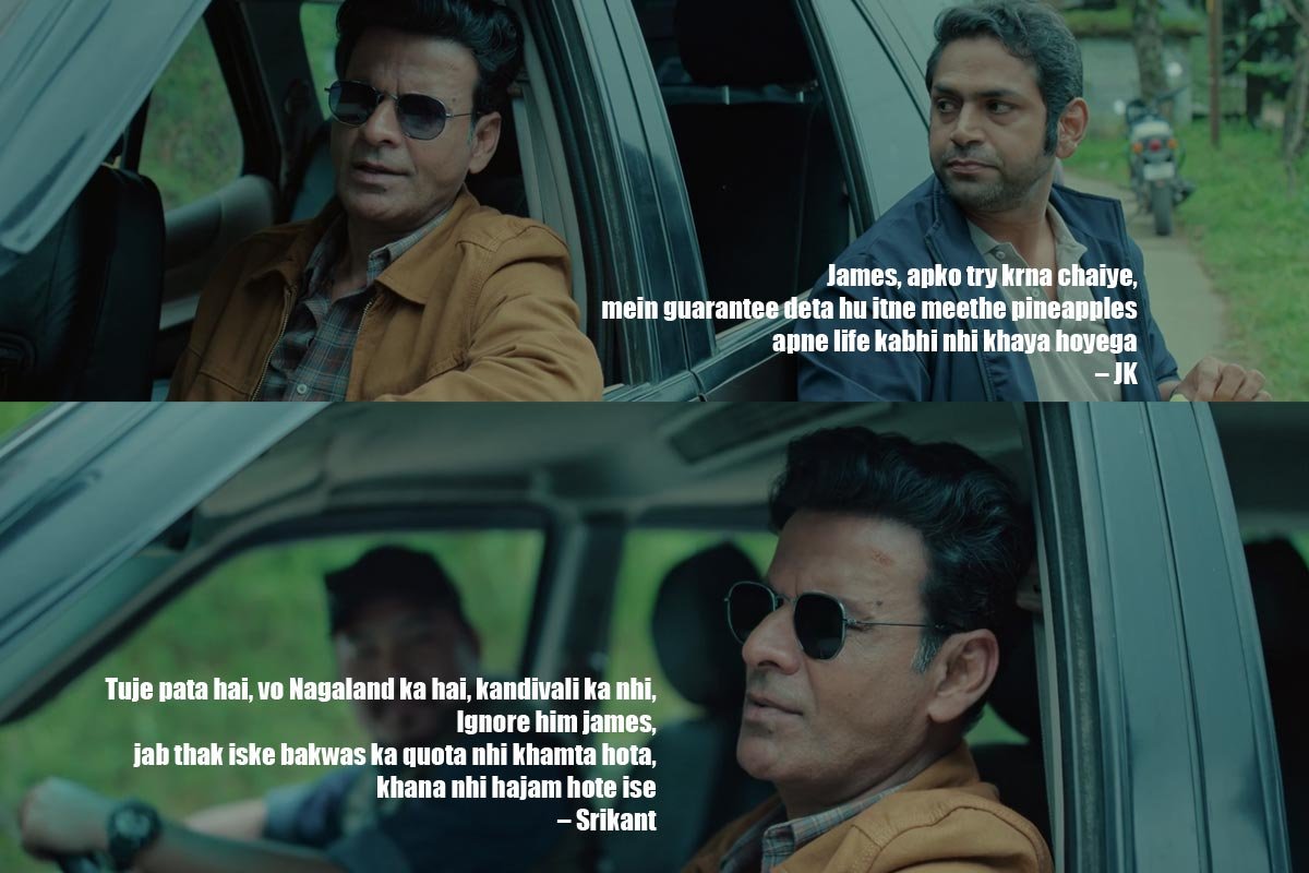 James, apko try krna chaiye, mein guarantee deta hu itne meethe pineapples apne life kabhi nhi khaya hoyega – JK Tuje pata hai, vo Nagaland ka hai, kandivali ka nhi, Ignore him james, jab thak iske bakwas ka quota nhi khamta hota, khana nhi hajam hote ise – Srikant