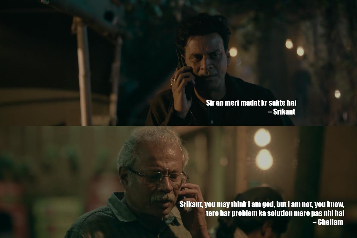 Sir ap meri madat kr sakte hai – Srikant
Srikant, you may think I am god, but I am not, you know, tere har problem ka solution mere pas nhi hai – Chellam